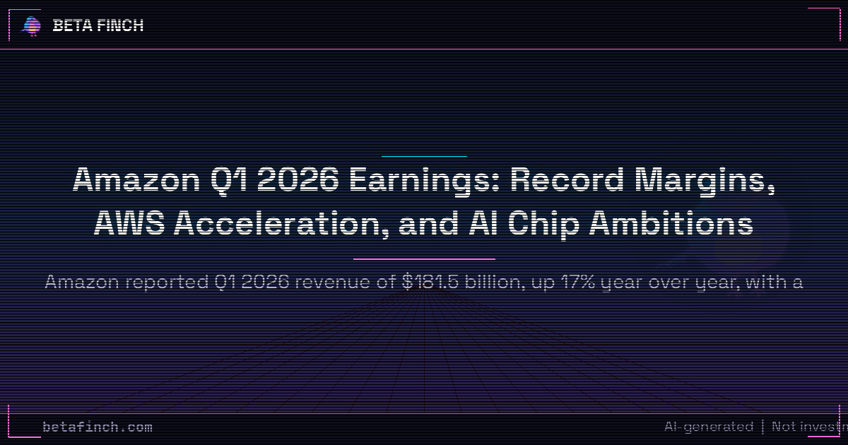 Amazon Q1 2026 Earnings: Record Margins, AWS Acceleration, and AI Chip Ambitions