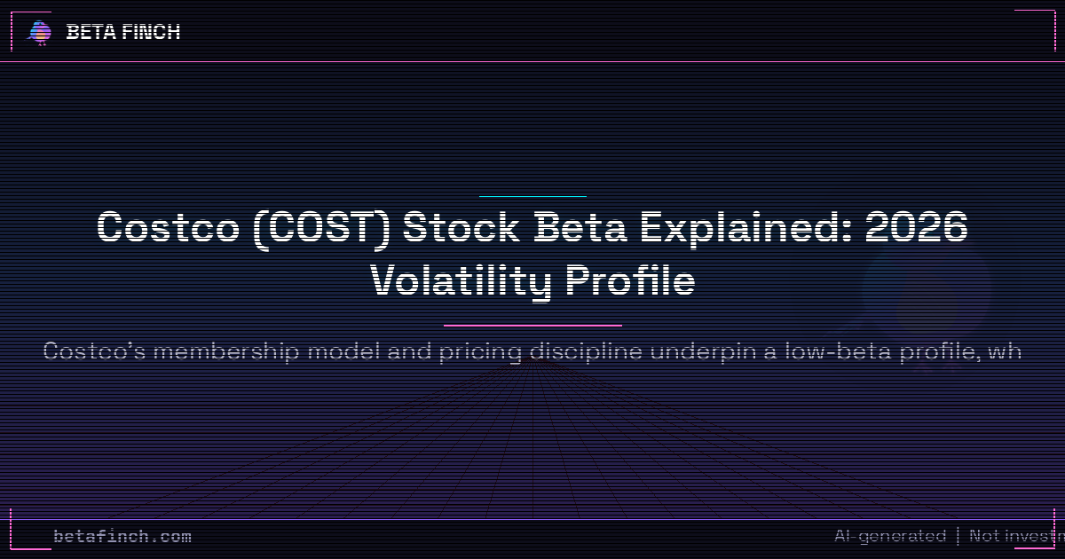 Costco (COST) Stock Beta Explained: 2026 Volatility Profile