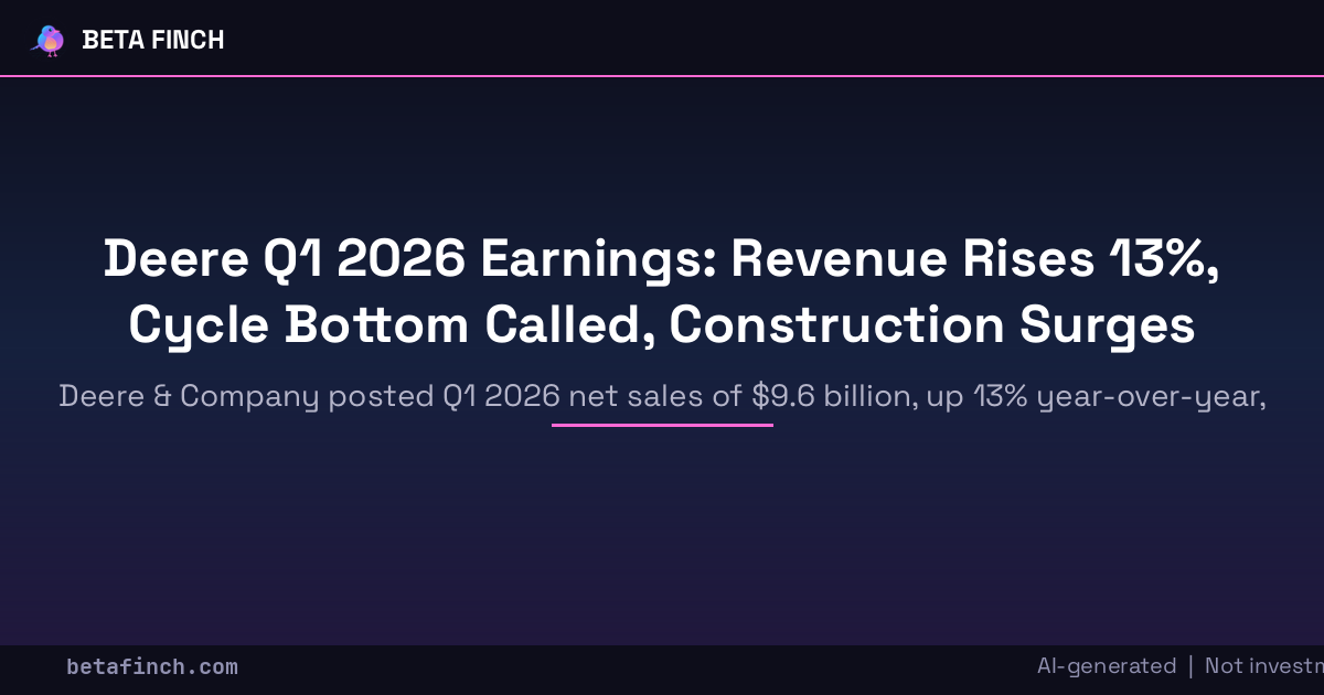 Deere Q1 2026 Earnings: Revenue Rises 13%, Cycle Bottom Called, Construction Surges