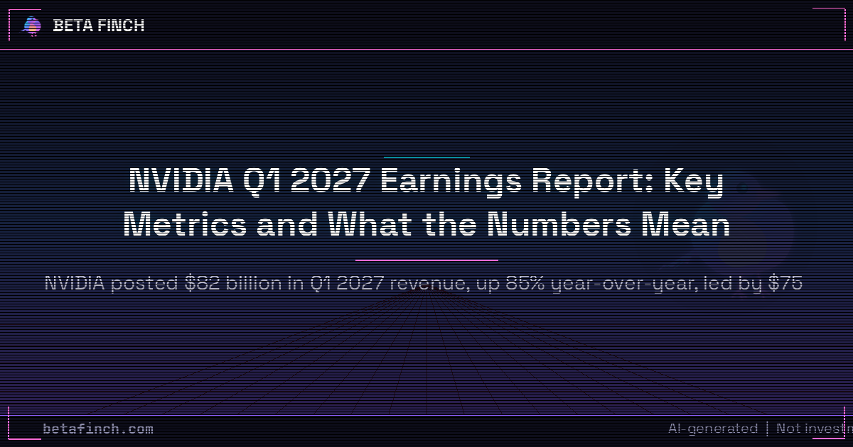 NVIDIA Q1 2027 Earnings Report: Key Metrics and What the Numbers Mean