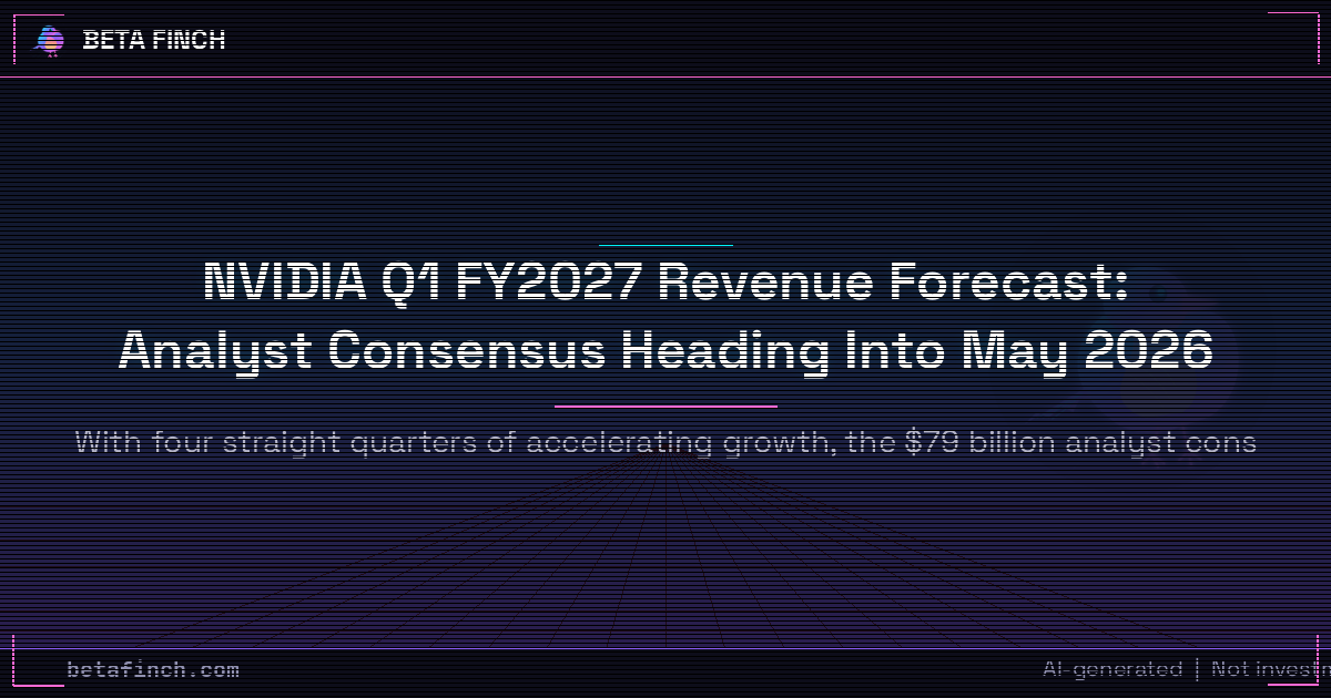 NVIDIA Q1 FY2027 Revenue Forecast: Analyst Consensus Heading Into May 2026