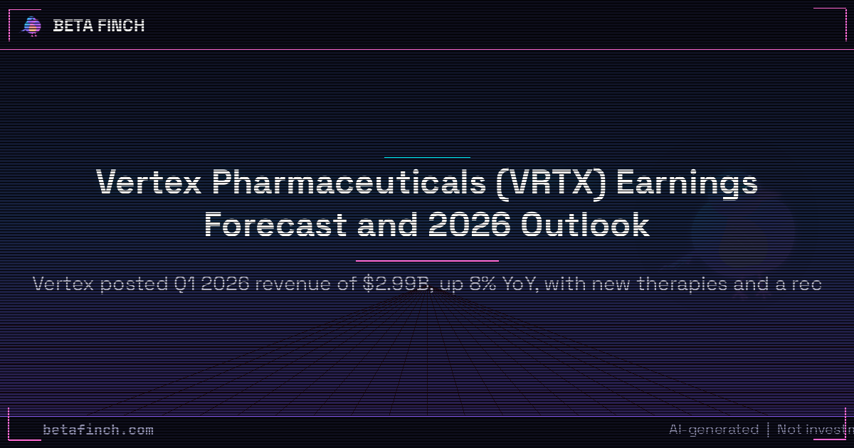 Vertex Pharmaceuticals (VRTX) Earnings Forecast and 2026 Outlook