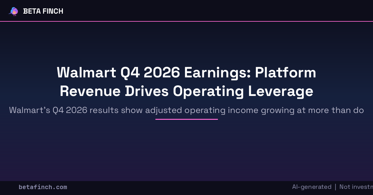 Walmart Q4 2026 Earnings: Platform Revenue Drives Operating Leverage