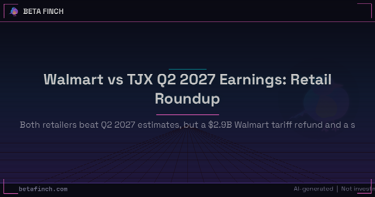 Walmart vs TJX Q2 2027 Earnings: Retail Roundup
